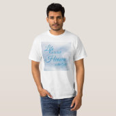 Het leven is een testhemel.. t-shirt (Voorkant volledig)