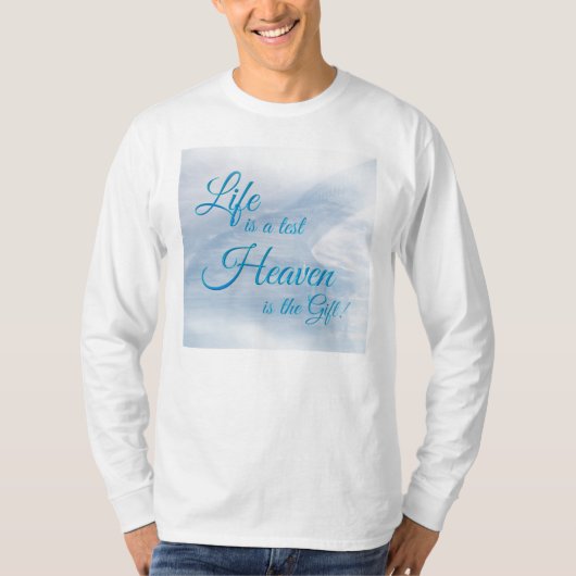 Het leven is een testhemel.. t-shirt (Voorkant)