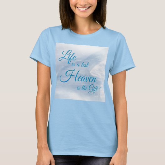 Het leven is een testhemel.. t-shirt (Voorkant)