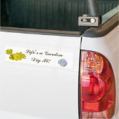 Het leven is een tuin - Graaf het! Bumpersticker (Op Truck)