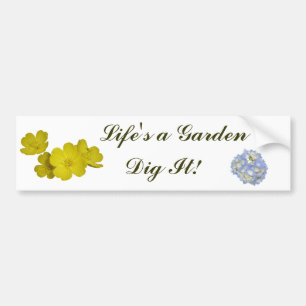 Het leven is een tuin - Graaf het! Bumpersticker