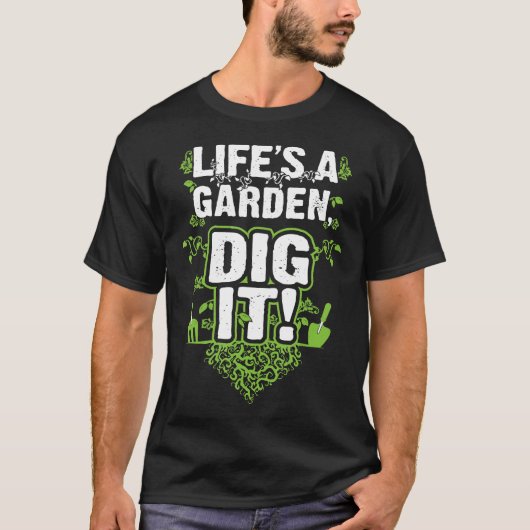 Het Leven Is Een Tuin Graaf Ik T-shirt (Voorkant)