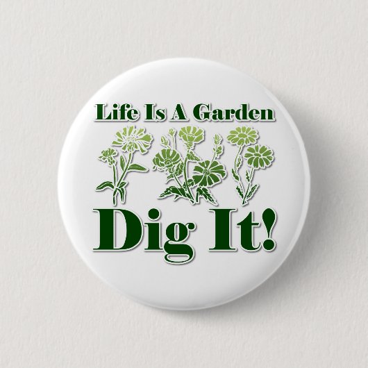 Het leven is een tuin ronde button 5,7 cm (Voorkant)