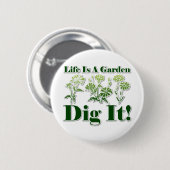 Het leven is een tuin ronde button 5,7 cm (Voorkant /achterkant)
