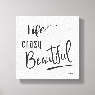 Het leven is een waanzinnig mooi zwart citaat canvas afdruk