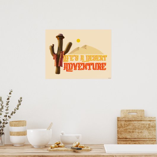 Het leven is een woestijn avontuur poster (Keuken)