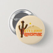 Het leven is een woestijn avontuur ronde button 5,7 cm (Voorkant /achterkant)