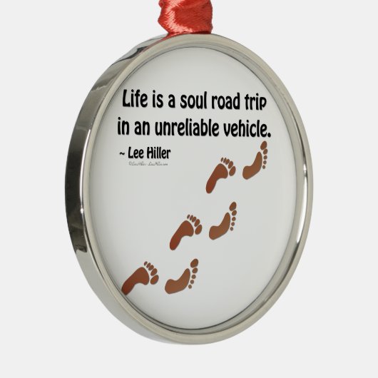 Het leven is een zieltochtje in een onbetrouwbaar  metalen ornament (Rechts)