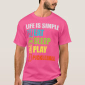 Het leven is eenvoudig Eet slaap Speel Pickleball T-shirt (Voorkant)
