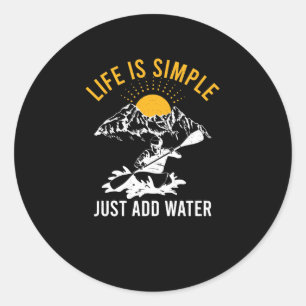 Het leven is eenvoudig met water toevoegen Kayak W Ronde Sticker