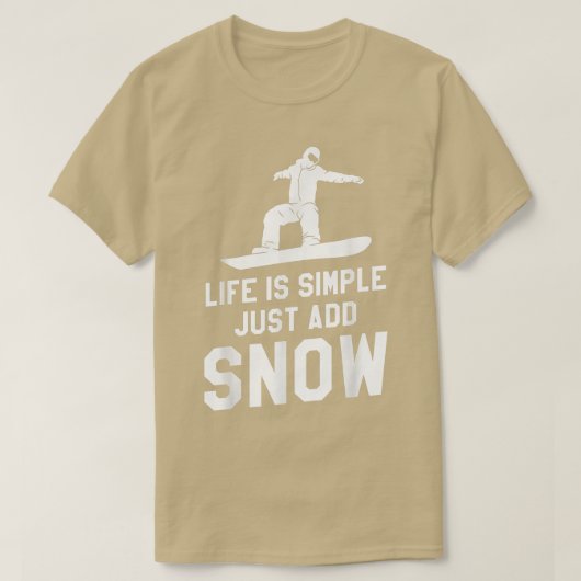 Het leven is eenvoudig om alleen maar sneeuwsnowbo t-shirt (Design voorkant)