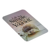 Het leven is eenvoudig schattig egel Inspirerend c Magneet (Rechterzijde)