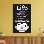 Het leven is eenvoudig zwart en wit canvas afdruk (Insitu (Woonkamer))