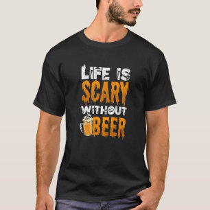 Het leven is eng zonder beer beer halloween Costum T-shirt