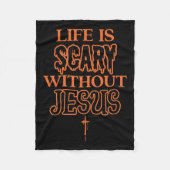 Het leven is eng zonder Jesus Christelijk Hallowee Fleece Deken (Voorkant)