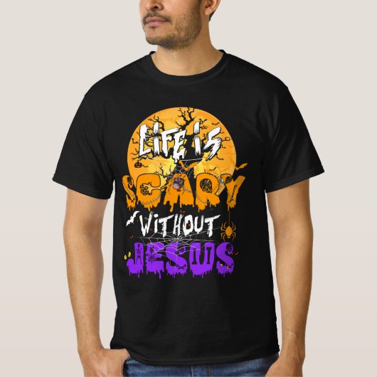 Het leven is eng zonder Jesus Christelijk Hallowee T-shirt (Voorkant)