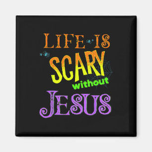 Het leven is eng zonder Jezus Christelijke Hallowe Magneet