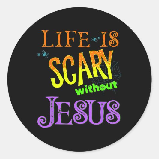 Het leven is eng zonder Jezus Christelijke Hallowe Ronde Sticker (Voorkant)