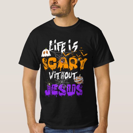 Het leven is eng zonder Jezus Christelijke Hallowe T-shirt (Voorkant)