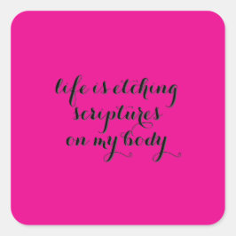 Het leven is etsen vierkante sticker