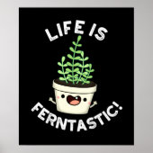 Het leven is Ferntastic Funny Fern Plant Pun Dark  Poster (Voorkant)