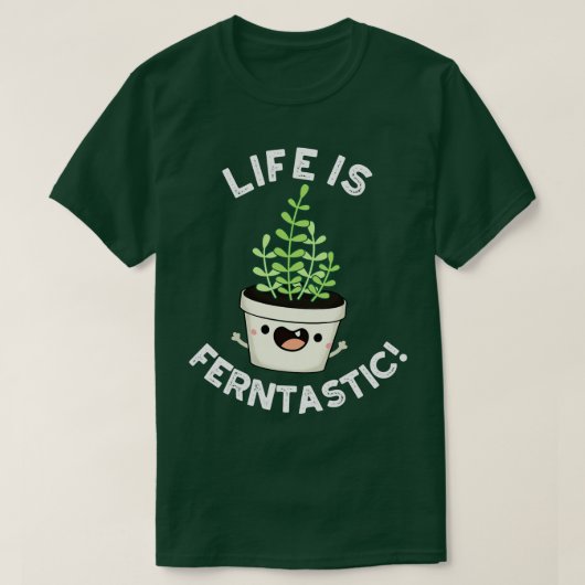 Het leven is Ferntastic Funny Fern Plant Pun T-shirt (Design voorkant)