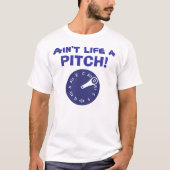 Het leven is geen Pitch. T-shirt (Voorkant)