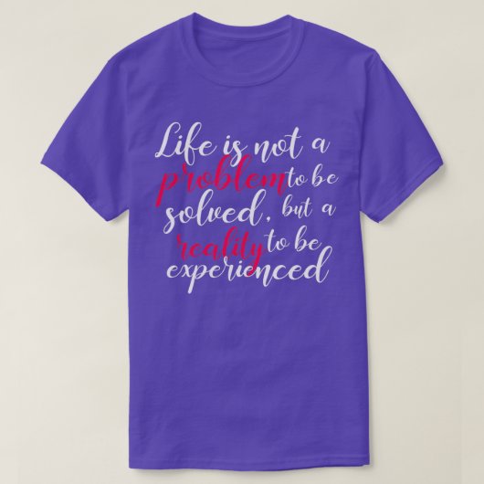 Het leven is geen probleem inspirerend citaten t-shirt (Design voorkant)