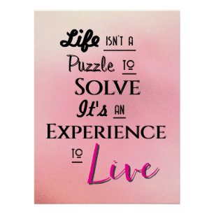 "Het leven is geen puzzel om op te lossen." frase Perfect Poster