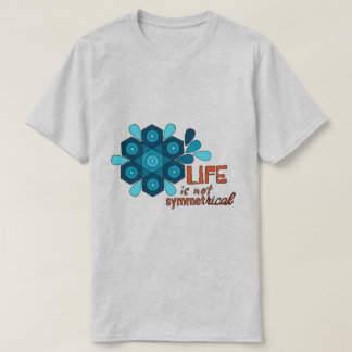 Het leven is geen symmetrische T-shirt