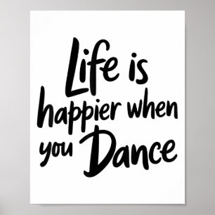Het leven is gelukkiger als je dansende liefde dan poster