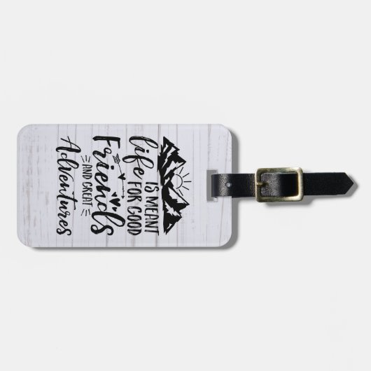 Het leven is geschikt voor goede vrienden, goede a bagagelabel (Voorkant horizontaal)