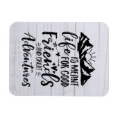 Het leven is geschikt voor goede vrienden, goede a magneet (Horizontaal)