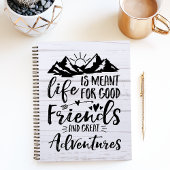 Het leven is geschikt voor goede vrienden, goede a notitieboek