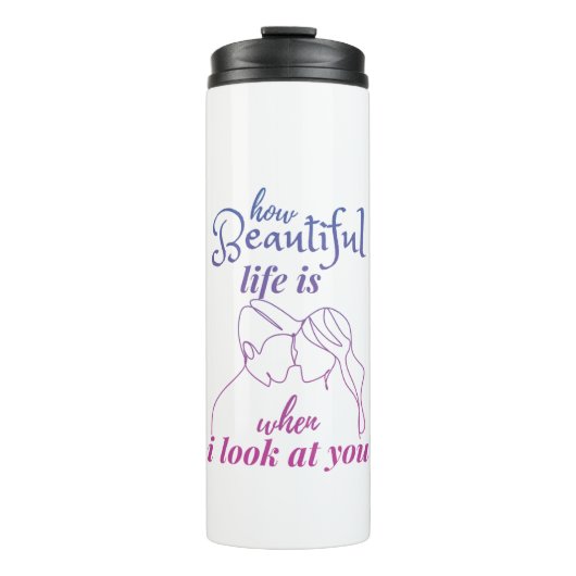 Het leven is geweldig als ik naar je kijk thermosbeker (Voorkant)