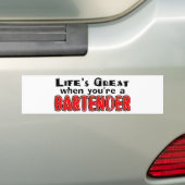 Het leven is geweldig als je de Bartender bent Bumpersticker (Op auto)