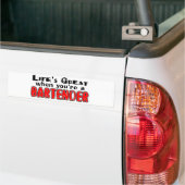 Het leven is geweldig als je de Bartender bent Bumpersticker (Op Truck)