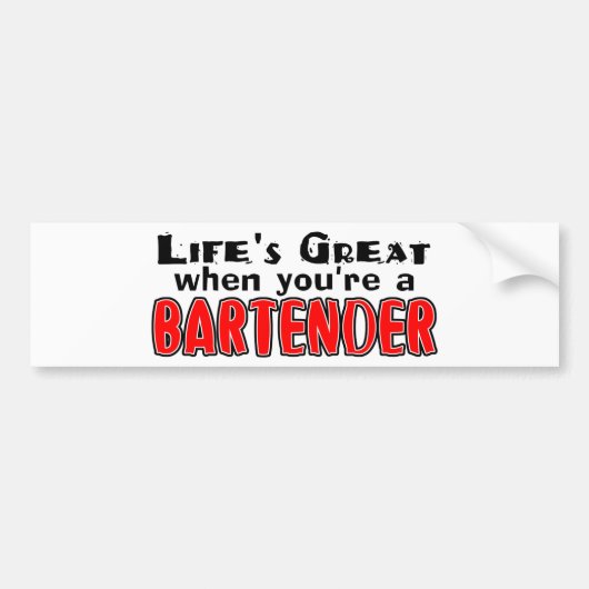Het leven is geweldig als je de Bartender bent Bumpersticker (Voorkant)