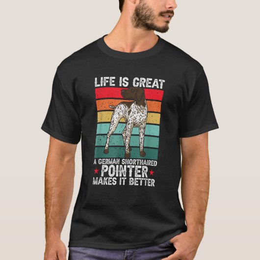 Het leven is geweldig een Duitse kortharige pointe T-shirt (Voorkant)