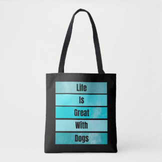Het leven is geweldig met honden tote bag