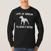 Het leven is geweldig Pit Bulls zal het beter make T-shirt (Voorkant)