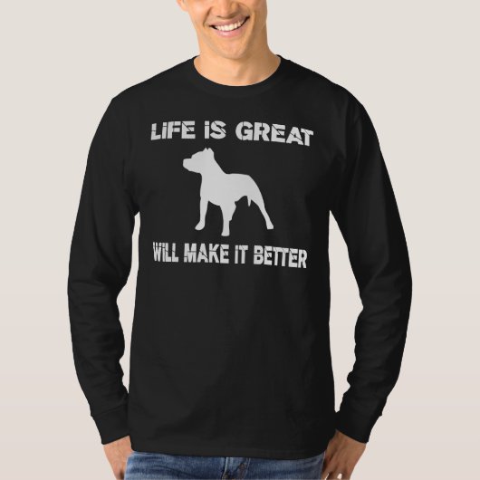 Het leven is geweldig Pit Bulls zal het beter make T-shirt (Voorkant)