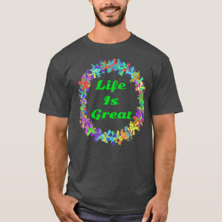 Het leven is geweldig t-shirt