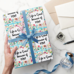 Het leven is geweldig vanwege uw bloemige omlijst  cadeaupapier