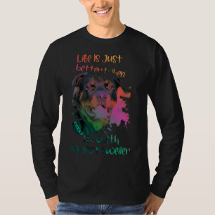 Het leven is gewoon beter als ik met mijn Rottweil T-shirt