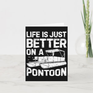 Het leven is gewoon beter op een pontonboot Funny Kaart
