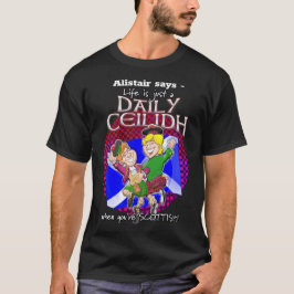 Het leven is gewoon een dagelijkse Ceilidh als je T-shirt