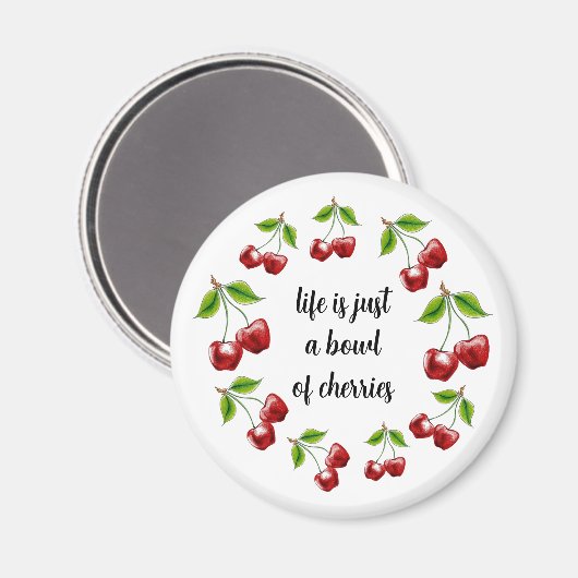 "Het leven is gewoon een kom kersen" Magnet (Voorkant / Achterkant)