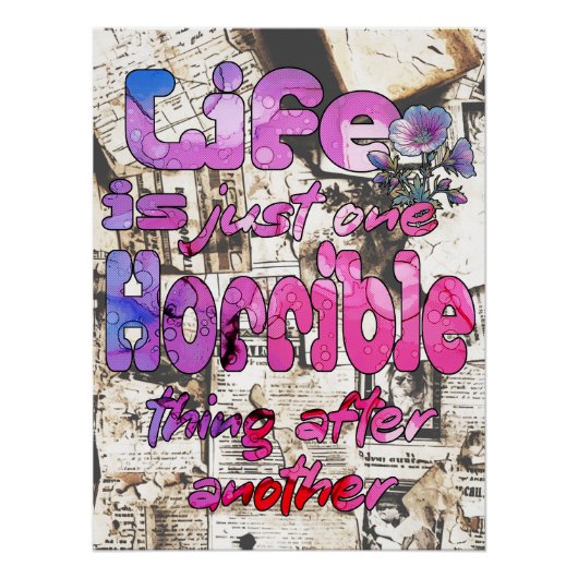 Het leven is gewoon het ene verschrikkelijke ding perfect poster (Voorkant)