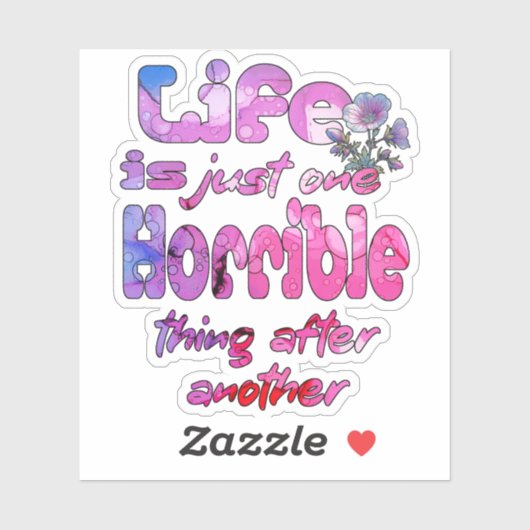 Het leven is gewoon het ene verschrikkelijke ding sticker (Vel)